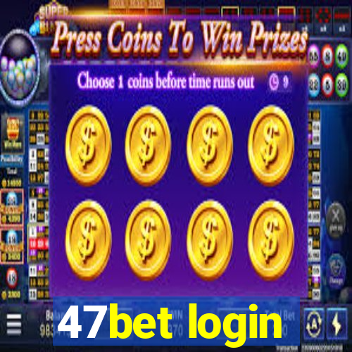 47bet login